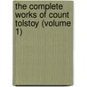 The Complete Works Of Count Tolstoy (Volume 1) door Leo Tolstoy