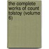 The Complete Works Of Count Tolstoy (Volume 6)