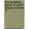 The Complete Works Of Count Tolstoy (Volume 7) door Count Leo Tolstoy