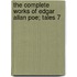 The Complete Works of Edgar Allan Poe; Tales 7