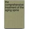 The Comprehensive Treatment Of The Aging Spine by Richard D. Guyer