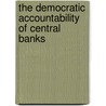 The Democratic Accountability of Central Banks door Fabian Amtenbrink