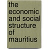 The Economic And Social Structure Of Mauritius door James E. Meade