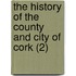 The History Of The County And City Of Cork (2)