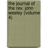 The Journal Of The Rev. John Wesley (Volume 4) door John Wesley
