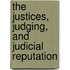 The Justices, Judging, and Judicial Reputation