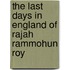 The Last Days In England Of Rajah Rammohun Roy
