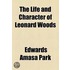 The Life And Character Of Leonard Woods (1880)