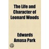 The Life And Character Of Leonard Woods (1880) door Edwards Amasa Parks