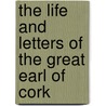 The Life and Letters of the Great Earl of Cork door Dorothea Townshend