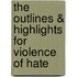 The Outlines & Highlights for Violence of Hate