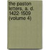 The Paston Letters, A. D. 1422-1509 (Volume 4)