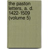 The Paston Letters, A. D. 1422-1509 (Volume 5) door James Gairdner