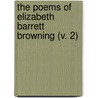 The Poems Of Elizabeth Barrett Browning (V. 2) door Elizabeth Barrett Browning