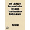 The Satires Of Decimus Junius Juvenalis (1806) door Juvenal Juvenal