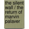 The Silent Wall / The Return of Marvin Palaver door Peter Rabe