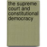 The Supreme Court And Constitutional Democracy door John Agresto