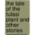 The Tale of the Tulasi Plant and Other Stories