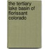 The Tertiary Lake Basin Of Florissant Colorado