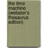 The Time Machine (Webster's Thesaurus Edition)