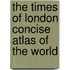 The Times of London Concise Atlas of the World