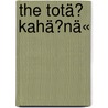 The Totä KahäNä« door Muammad Khud[vand