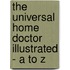 The Universal Home Doctor Illustrated - A to Z