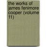 The Works Of James Fenimore Cooper (Volume 11) door James Fennimore Cooper