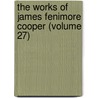 The Works Of James Fenimore Cooper (Volume 27) door James Fennimore Cooper