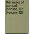 The Works Of Samuel Johnson, Ll.D. (Volume 12)