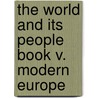 The World and Its People Book V. Modern Europe by Fanny E. Coe