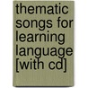 Thematic Songs For Learning Language [with Cd] by Sara Jordan