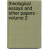 Theological Essays and Other Papers - Volume 2 door Thomas de Quincey