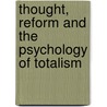 Thought, Reform And The Psychology Of Totalism door Robert Jay Lifton