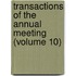 Transactions of the Annual Meeting (Volume 10)