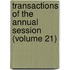 Transactions of the Annual Session (Volume 21)