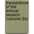 Transactions of the Annual Session (Volume 34)