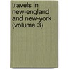 Travels In New-England And New-York (Volume 3) door Timothy Dwight