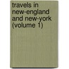Travels in New-England and New-York (Volume 1) by Timothy Dwight