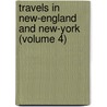 Travels in New-England and New-York (Volume 4) by Timothy Dwight