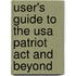 User's Guide To The Usa Patriot Act And Beyond