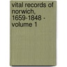 Vital Records Of Norwich, 1659-1848 - Volume 1 door anon.
