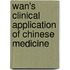 Wan's Clinical Application Of Chinese Medicine