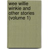 Wee Willie Winkie And Other Stories (Volume 1) door Rudyard Kilpling