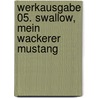 Werkausgabe 05. Swallow, mein wackerer Mustang door Erich Loest
