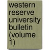 Western Reserve University Bulletin (Volume 1) door Unknown Author