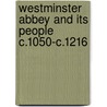 Westminster Abbey and Its People C.1050-C.1216 by Emma Mason