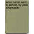 When Sarah Went To School, By Elsie Singmaster
