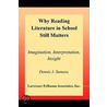 Why Reading Literature In School Still Matters by Dennis Sumara