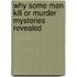 Why Some Men Kill Or Murder Mysteries Revealed
